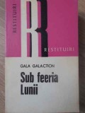 Sub Feeria Lunii - Gala Galaction, Dacia 1974, Roman, Beletristica, Editie Paperback
