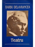Barbu Stefanescu Delavrancea - Teatru (Editia: 2006)