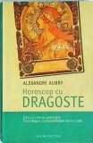 Alexandre Aubry - Horoscop cu dragoste