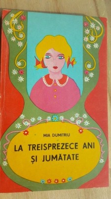 La treisprezece ani si jumatate- Mia Dumitru foto
