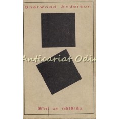 Sint Un Natarau - Sherwood Anderson