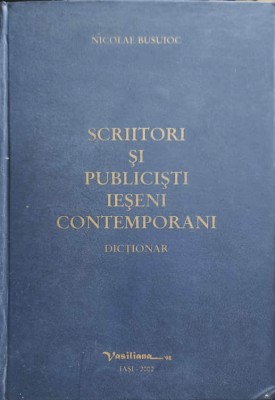 SCRIITORI SI PUBLICISTI IESENI CONTEMPORANI. DICTIONAR (CU DEDICATIA AUTORULUI)-NICOLAE BUSUIOC-243203 foto