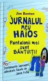 Jim Benton - Jurnalul meu haios, pantalonii mei sunt bantuiti