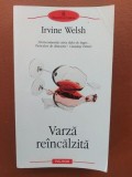 Varza reincalzita- Irvine Welsh
