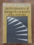 Perfectionarea si autoperfectionarea educatorului Revista de pedagogie