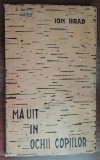 Myh 38s - Ion Brad - Ma uit in ochii copiilor - cu gravuri - ed 1962