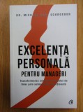 Michael Karl Schroeder - Excelenta personala pentru manageri. Transformarea comportamentului de lider prin autoanaliza directionata