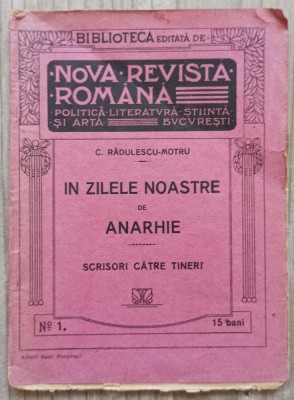 In zilele noastre de anarhie - C. Radulescu-Motru// 1910 foto
