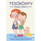 Tes&oacute;k&ouml;nyv - Mes&eacute;lj nekem!