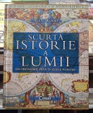 Scurta istorie a lumii din preistorie pana in zulele noastre - Alex Woolf