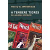 A tengeri tigris - &eacute;s a hold&oacute;ra t&ouml;rt&eacute;nete - Henry S. Whitehead