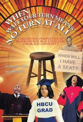 When Wait Your Turn Means No Turn at All: A Millennial Perspective of Black Church, Black College, and Black Community foto