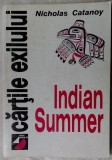 Cumpara ieftin NICHOLAS CATANOY (NICOLAE CATANOIU): INDIAN SUMMER/ROMAN,1999/dedicatie-autograf
