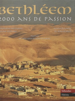 C. Boltanski, F. Mebarki - Bethleem 2000 ans de passion foto