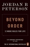 Beyond Order: 12 More Rules for Life - Jordan B. Peterson - Carte Engleza
