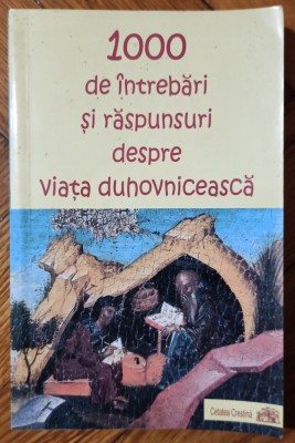 1000 de intrebari si raspunsuri despre viata duhovniceasca foto