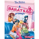 A bar&aacute;ts&aacute;g pr&oacute;b&aacute;ja - Cinnfordi kalandok 8. - Tea Angyalai - Tea Stilton