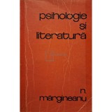 N. Margineanu - Psihologie si literatura (Editia: 1970)