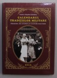 CALENDARUL TRADITIILOR MILITARE 2013 ,PERIODIC DE ISTORIE SI CULTURA MILITARA , APARUT 2012