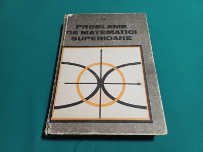 PROBLEME DE MATEMATICI SUPERIOARE / S. CHIRIȚĂ / 1989 * foto