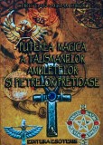 Puterea magica a talismanelor, amuletelor si pietrelor pretioase - 2009 - Christian Dikol (J285)