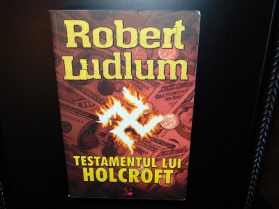 TESTAMENTUL LUI HOLCROFT -ROBERT LUDLUM foto