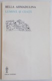LUMINA SI CEATA de BELLA AHMANDULINA , 1983