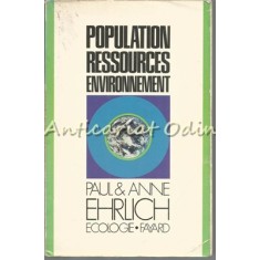 Population Ressources Environnmement - Paul R. Ehrlich, Anne H. Ehrlich