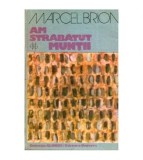 Marcel Brion - Am strabatut muntii - 112497