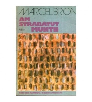 Marcel Brion - Am strabatut muntii - 112497 foto