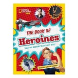 Carte "Book of Heroines" - Biografie, True Story, Femei Inspiraționale, Ilustrată, Pentru Copii