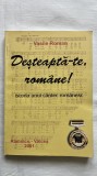 DEȘTEAPTĂ-TE ROM&Acirc;NE ISTORIA UNUI C&Acirc;NTEC ROM&Acirc;NESC - VASILE ROMAN