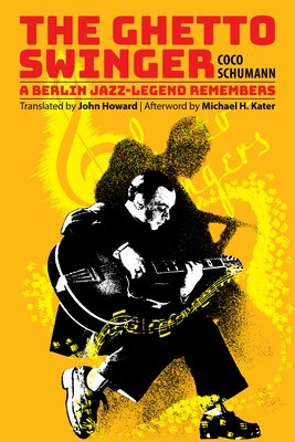 The Ghetto Swinger: A Berlin Jazz-Legend Remembers: A Berlin Jazz-Legend Remembers foto