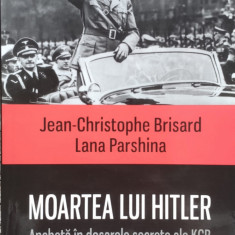 Moartea Lui Hitler - Jean-christophe Brisard, Lana Parshina ,556218