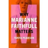Why Marianne Faithfull Matters