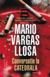 Conversatie la Catedrala | Mario Vargas Llosa