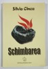 SCHIMBAREA de SILVIA CINCA , 2000, Brosata