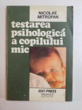 TESTAREA PSIHOLOGICA A COPILULUI MIC DE NICOLAE MITROFAN
