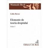 Elemente de teoria dreptului. Editia 5 - Lidia Barac