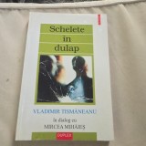 Schelete in dulap - Vladimir Tismaneanu in dialog cu Mircea Mihaies