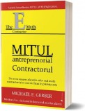 Mitul antreprenorial - Contractorul | Michael E. Gerber, ACT si Politon