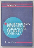 MICROBIOLOGIA PRODUSELOR ALIMENTARE DE ORIGINE ANIMALA de D. BARZOI , 1985