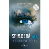 Spulbera-ma (Atingerea lui Juliette, vol. 1)