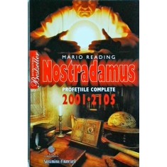 Mario Reading - Nostradamus. Profetiile complete