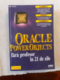 Cumpara ieftin Oracle Power Objects fara profesor in 21 zile- Tom Grant