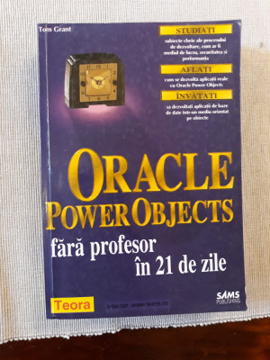 Oracle Power Objects fara profesor in 21 zile- Tom Grant foto