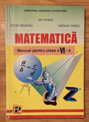Matematica, manual pentru clasa a VI-a de Ion Petrica 2001 foto