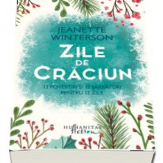 ZILE DE CRACIUN- JEANETTE WINTERSON (12 POVESTIRI SI 12 RETETE PENTRU 12 ZILE DE SARBATOARE)