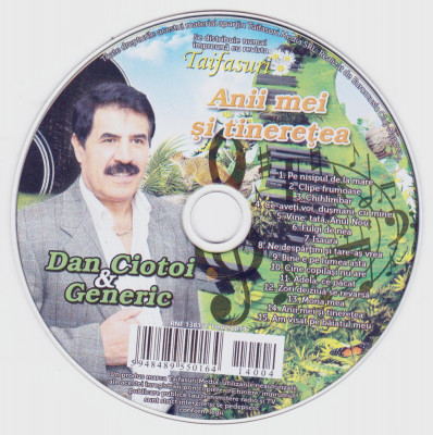 CD Lautareasca: Dan Ciotoi &amp;amp; Generic &amp;ndash; Anii mei si tineretea ( original ) foto