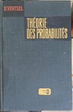 THEORIE DES PROBABILITES, H. VENTSEL, Franceza, 1972, Matematica, 564pg, Mir, Cartonata